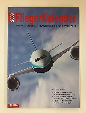 Image du vendeur pour Mittler Fliegerkalender 2008. Internationales Jahrbuch der Luft- und Raumafahrt 30. Jg. 2008. mis en vente par Der Buchfreund