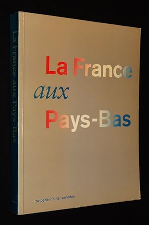 Immagine del venditore per La France aux Pays-Bas. Invloeden in het verleden venduto da Abraxas-libris