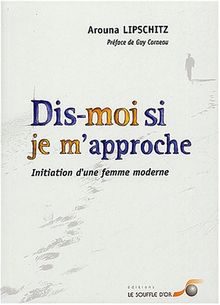 Dis-moi si je m'approche