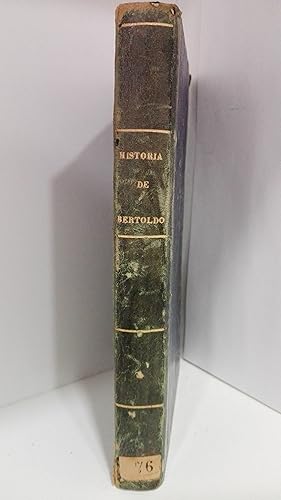 Image du vendeur pour HISTORIA DE LA VIDA, HECHOS Y ASTUCIAS DE BERTOLDO, LA DE SU HIJO BERTOLDINO, Y LA DE SU NIETO CACASENO. Obra de gran diversion y de suma moralidad, donde hallar el sabio mucho que admirar y el ignorante infinito que aprender, dividida en tres tratados. mis en vente par LIBRERIA  SANZ