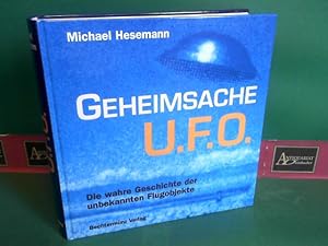 Seller image for Geheimsache U.F.O - Die wahre Geschichte der unbekannten Flugobjekte. for sale by Antiquariat Deinbacher