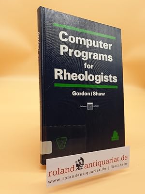 Imagen del vendedor de Computer programs fr rheologists / Glen V. Gordon ; Montgomery T. Shaw / SPE books a la venta por Roland Antiquariat UG haftungsbeschrnkt