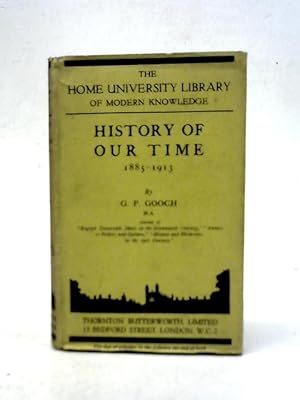 Seller image for History of Our Time 1885-1913 for sale by World of Rare Books