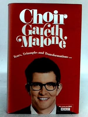 Bild des Verkufers fr Choir: Gareth Malone zum Verkauf von World of Rare Books