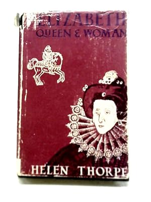 Bild des Verkufers fr Elizabeth, Queen and Woman zum Verkauf von World of Rare Books