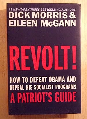 Bild des Verkufers fr Revolt!: How To Defeat Obama And Repeal His Socialist Programs, A Patriot's Guide zum Verkauf von Book Nook