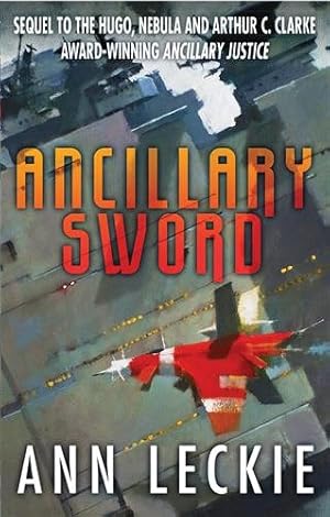 Seller image for Ancillary Sword : Sequel to the Hugo, Nebula and Arthur C. Clarke Award-winning Ancillary Justice for sale by GreatBookPrices