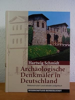 Bild des Verkufers fr Archologische Denkmler in Deutschland - rekonstruiert und wieder aufgebaut zum Verkauf von Antiquariat Weber