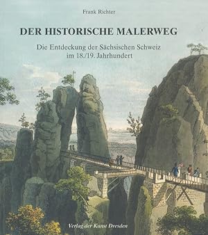 Immagine del venditore per Der historische Malerweg Die Entdeckung der Schsischen Schweiz im 18./19. Jahrhundert venduto da Flgel & Sohn GmbH