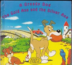 A Greedy Dog / The Gold Axe and the Silver Axe