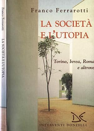 Bild des Verkufers fr La societ e l'utopia Torino, Ivrea, Roma e altrove zum Verkauf von Biblioteca di Babele