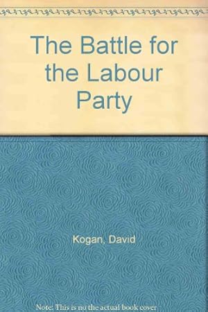 Imagen del vendedor de The Battle for the Labour Party a la venta por WeBuyBooks