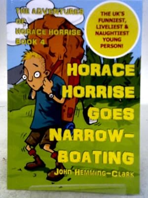Seller image for The Adventures of Horace Horrise: Horace Horrise goes Narrowboating 4 for sale by World of Rare Books