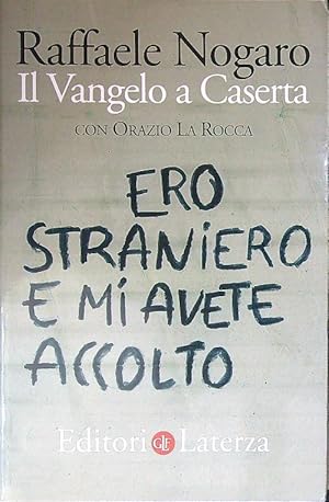 Bild des Verkufers fr Ero straniero e mi avete accolto. Il Vangelo a Caserta zum Verkauf von Librodifaccia