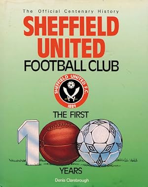 Bild des Verkufers fr Sheffield United FC - the First 100 Years. The Official Centenary History. zum Verkauf von AGON SportsWorld GmbH