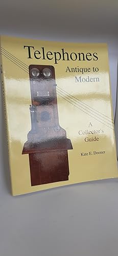 Telephones: Antique to Modern/a Collector s Guide: Antique and Modern