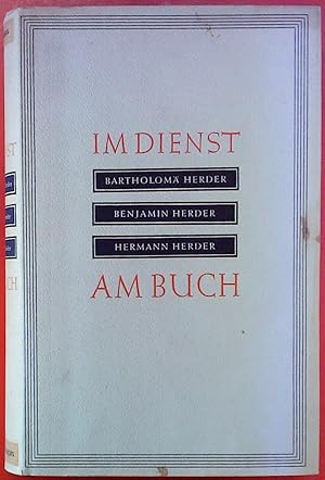 Seller image for Im Dienst am Buch. Bartholom� Herder, Benjamin Herder, Hermann Herder. for sale by biblion2