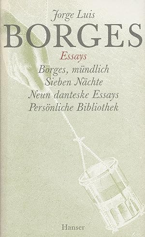 Borges, mündlich. Sieben Nächte. Neun danteske Essays. Persönliche Bibliothek. Essays. Übersetzt ...