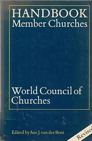 Handbook Member Churches / World Council of Churches. Ed. by Ans J. van der Bent