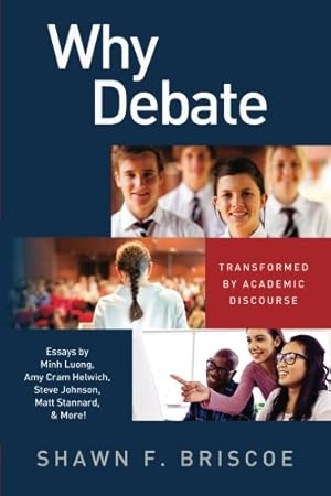 Bild des Verkufers fr Why Debate: Transformed by Academic Discourse zum Verkauf von WeBuyBooks