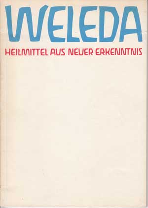 Weleda. Heilmittel aus neuer Erkenntnis. 50 Jahre im Dienste einer erweiterte Heilkunst. Sonderau...