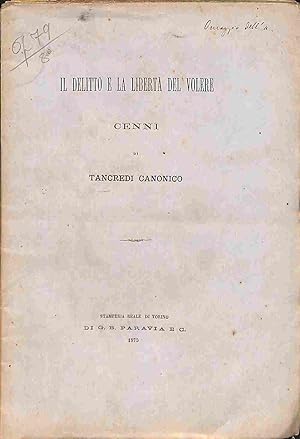 Il delitto e la liberta' del volere. Cenni