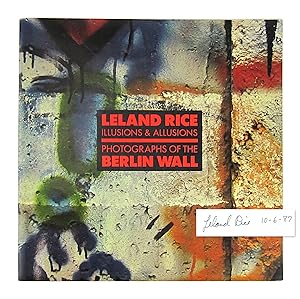 Leland Rice: Illusions and Allusions, Photographs of the Berlin Wall [Signed]