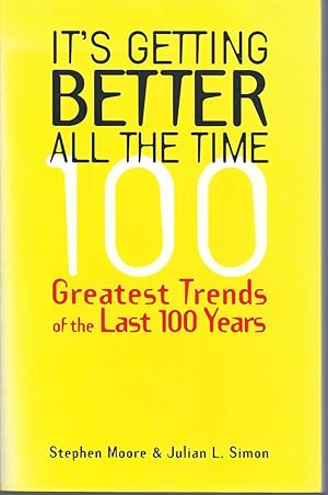 It's Getting Better all the Time 100 Greatest Trends of the Last 100 Years