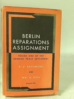 Bild des Verkufers fr Berlin Reparations Assignment: Round One of the German Peace Settlement zum Verkauf von World of Rare Books