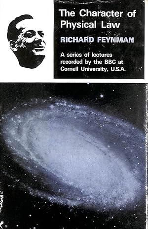Seller image for The Character Of Physical Law: A Series Of Lectures Recorded By The Bbc At Cornell University U.S.A. And Televised On BBC-2 for sale by M Godding Books Ltd
