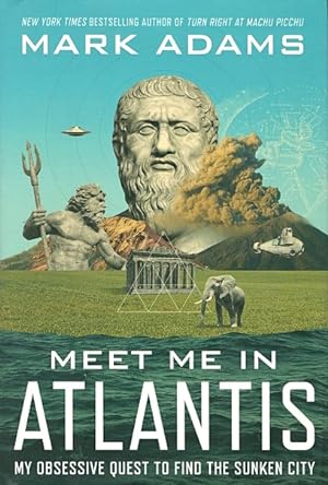 Meet Me in Atlantis: My Obsessive Quest to Find the Sunken City