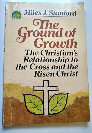 Bild des Verkufers fr THE GROUND OF GROWTH The Christian's Relationship to the Cross and the Risen Christ zum Verkauf von nbmbks