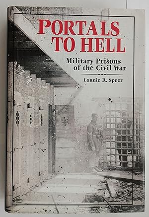 Imagen del vendedor de Portals to Hell - Military Prisons of the Civil War a la venta por The Book House  (PBFA)