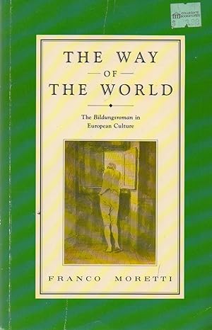 Bild des Verkufers fr The Way of the World_ The Bildungsroman in European Culture zum Verkauf von San Francisco Book Company