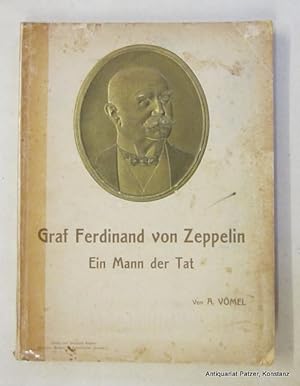 Immagine del venditore per Graf Ferdinand von Zeppelin. Ein Mann der Tat. Emmishofen und Konstanz, Blanke, 1908. Mit 16 Tafeln. 96 S. Or.-Kart. mit Portrt-Medaillon; gebrunt u. braunfleckig, Rcken berklebt, Rckendeckel mit Knickspur. venduto da Jrgen Patzer