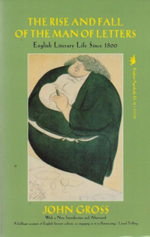 Seller image for The Rise and Fall of the Man of Letters_ Aspects of English Literary Life Since 1800 for sale by San Francisco Book Company