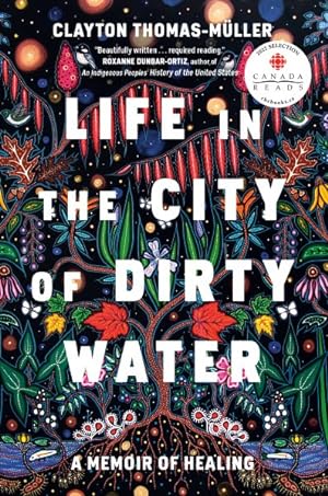 Immagine del venditore per Life in the City of Dirty Water : A Memoir of Healing venduto da GreatBookPrices
