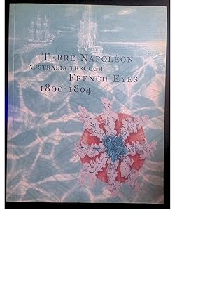 Seller image for Terre Napoleon_ Australia Through French Eyes 1800-1804 for sale by San Francisco Book Company