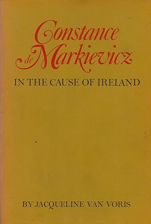 Imagen del vendedor de Constance de Markievicz_ In the Cause of Ireland a la venta por San Francisco Book Company
