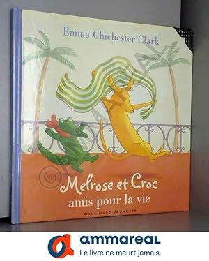 Seller image for Melrose et Croc amis pour la vie for sale by Ammareal