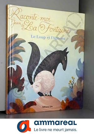 Image du vendeur pour Le loup et l'agneau mis en vente par Ammareal