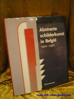 Bild des Verkufers fr ABSTRACTE SCHILDERKUNST IN BELGIE 1920-1970. zum Verkauf von BOOKSELLER  -  ERIK TONEN  BOOKS