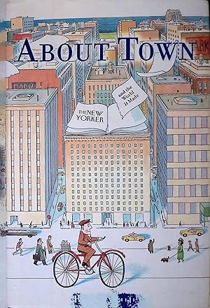 Bild des Verkufers fr About Town _ The New Yorker and the World It Made zum Verkauf von San Francisco Book Company