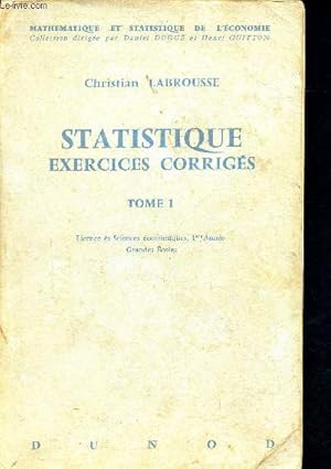 Seller image for Statistique exercices corriges - tome 1, Licence ES sciences economiques, 1re annee, grandes ecoles - 2e edition- Collection mathmatique et statistique de l'conomie for sale by Le-Livre