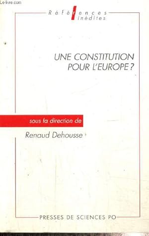 Bild des Verkufers fr Une Constitution pour l'Europe ? (Collection "Rfrences indites") zum Verkauf von Le-Livre