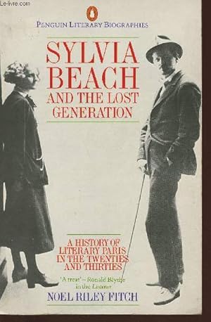 Bild des Verkufers fr Sylvia Beach and the lost generation - A History of Literary Paris in the 20s and 30s zum Verkauf von Le-Livre
