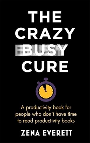 Seller image for The Crazy Busy Cure *BUSINESS BOOK AWARDS WINNER 2022* (Paperback) for sale by Grand Eagle Retail