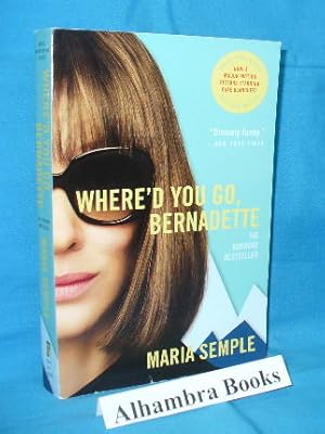 Where'd You Go, Bernadette : A Novel