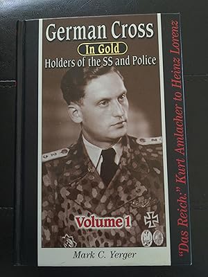 Image du vendeur pour German Cross in Gold, Holders of the SS and Police, Volume 1 - Das Reich: Kurth Amlacher to Heinz Lorenz mis en vente par Forecastle Books