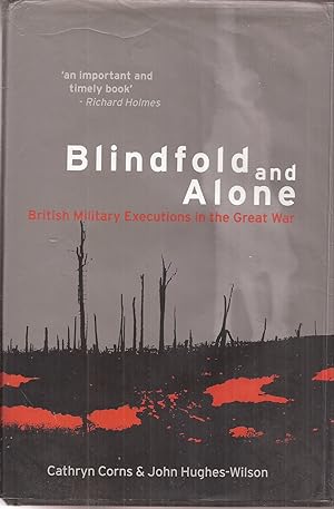 Imagen del vendedor de Blindfold and Alone: British Military Executions in the Great War a la venta por Auldfarran Books, IOBA